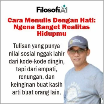 Cara Menulis Dengan Hati: Ngena Banget Realitas Hidupmu