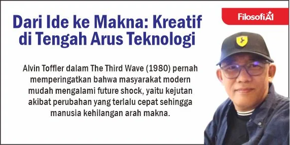 Dari Ide ke Makna: Kreatif di Tengah Arus Teknologi